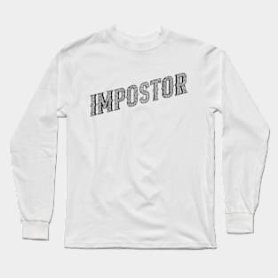 IM POSTOR Long Sleeve T-Shirt